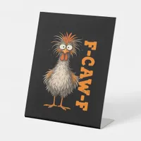 F-Caw-F-Chicken Eagerlys Colorful Funny Rooster Me Pedestal Sign