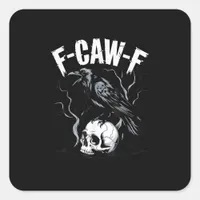 Crow F-Caw-F Funny Bird Skull Adult Humor Vintage  Square Sticker