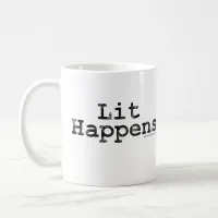 Lit Happens! Coffee Mug