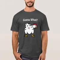 Guess What? Chicken Butt Funny Humorous T-Shirt