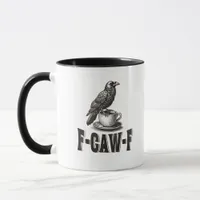 Funny F-Caw-F Crow Coffee Adult Humor  Mug