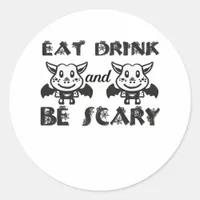 Eat Drink And Be Scary Aesthetic Unique Classic Round Sticker