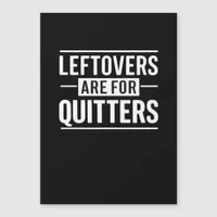 Leftovers Are For Quitters Thanksgiving Funny Quot