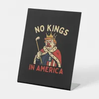 No Kings In America Anti-Donald No Kings Day Class Pedestal Sign
