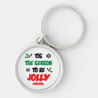 Tis The Season To Be Careful Keychain