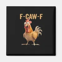 F Caw F Funny Chicken Humor Rooster Meme Classic Magnet