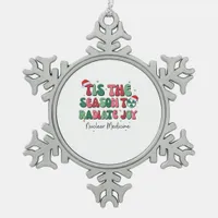 Tis The Season To Joy Nuclear Medicine Christmas N Snowflake Pewter Christmas Ornament