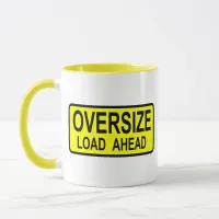 Oversize Load Mug