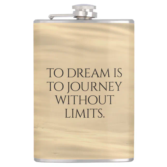 Inspirational To Dream is to Journey ... Flask