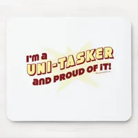 Uni-Tasker Pride Funny Work Life Slogan  Mouse Pad