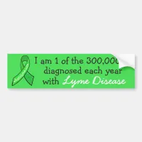 I am 1 of the 300,000 Diagnosed with Lyme Disease Bumper Sticker