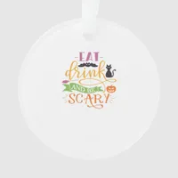 Eat Drink And Be Scary Quote & Retro Classic Desig Ornament