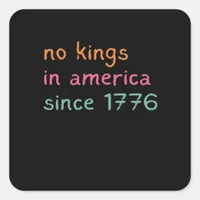 No Kings In America Since 1776 Freedom Anti Crown Square Sticker