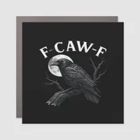 Gothic F-Caw-F Humor Funny Crow Car Magnet