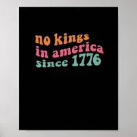 No Kings In America Since 1776 Freedom Classic Poster