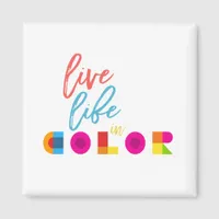 Live Life in Color typography Quote Magnet