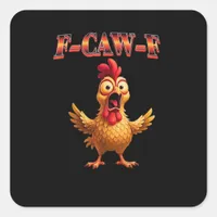 F Caw F Funny Chicken Classic Aesthetic Design Square Sticker