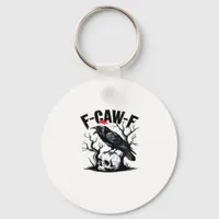 F-Caw-F Essential Funny Quote Keychain