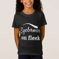 White Eyebrows on Fleek Trendy Flawless Style, ZFJ T-Shirt