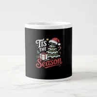 Tis The Season Funy Christmas  Giant Coffee Mug