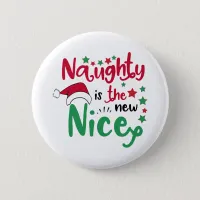 naughty is the new nice pinback button