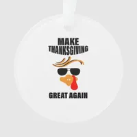 Make Thanksgiving Great Again, Funny Turkey Gift I Ornament