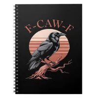 Crow Gothic Funny F-Caw-F Humor Classic Style Notebook