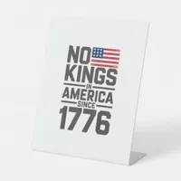 No Kings In America Since 1776 Creative Design Pedestal Sign