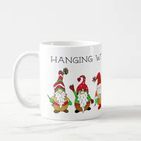Hanging with my Gnomies  Coffee Mug
