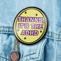 Thanks It's The ADHD Yellow Pink Retro Slogan Button