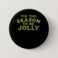 Tis The Season Funny Merry Christmas Button
