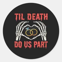 Halloween Engagement Til Death Do Us Part Skeleton Classic Round Sticker