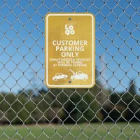 Your White Logo On Gold Customer Parking Only Tow Metal Sign