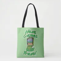 Have Games Will Travel Funny Player Motto Tote Bag