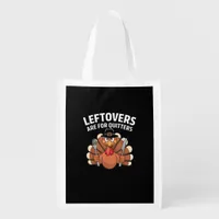 Leftovers Are For Quitters Funny Thanksgiving Vint Grocery Bag