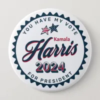 Kamala Harris 2024 | You Have my Vote Large Button