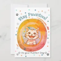 Stay Pawsitive Vibrant Birthday/Encouragement/ Holiday Card