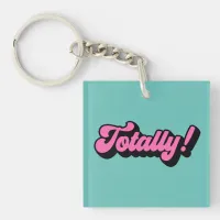 Totally Retro Eighties Slang Saying Photo Keychain