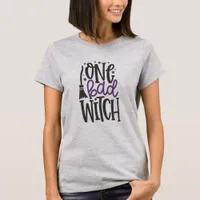 One Bad Witch T-Shirt