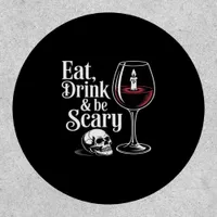 Eat Drink And Be Scary Funny Quote Modern Look Patch