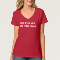 Drink Wine Judge People Funny Quote T-Shirt