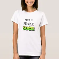 Mean People Suck Humorous Shirt