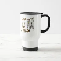 Goat - In it for the Bucks Travel Mug