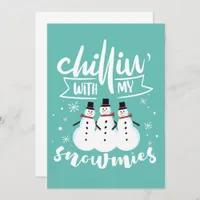 Funny Chillin' With My Snowmies Snowmen  Holiday Card