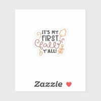 It’s My First Fall Y’all Sticker