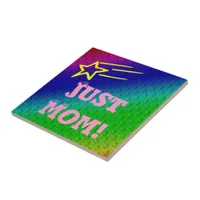 Just Mom Superstar Ceramic Tile