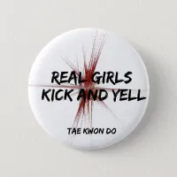 Real Girls Kick and Yell Round Button