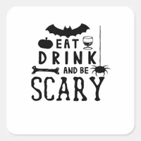 Eat Drink And Be Scary Halloween Quote Square Sticker