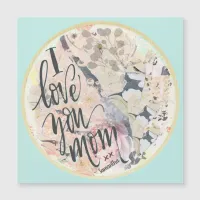 I Love You Mom Abstract Floral Design Pretty Pastel Watercolor