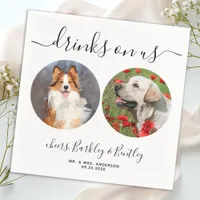 Drinks On Us Personalized 2 Photo Pet Dog Wedding Napkins